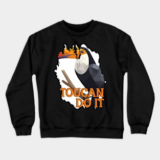 toucan do it Crewneck Sweatshirt